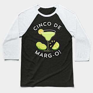 Cinco De Margo Funny Margarita Drinking Cinco De Mayo Baseball T-Shirt